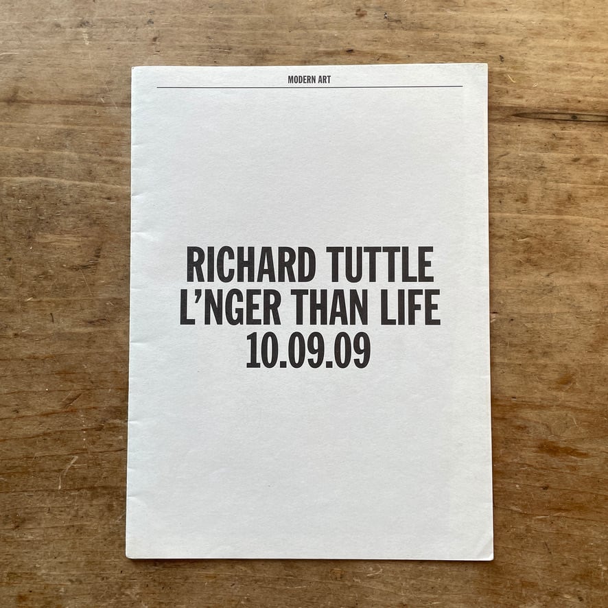 【 アナウンスメントリーフレット】リチャード・タトル　Richard Tuttle  L'NGER THAN LIFE 10.09.09　STUART SHAVE / MODERN ART 2009[ 310195857 ]