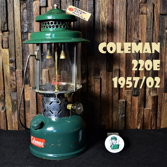 コールマン 220E 1957年2月製造 ツーマントル ランタン COLEMAN ビンテージ パイレックスグローブ 完全分解清掃メンテナンス済み 50年代 サイドデカール