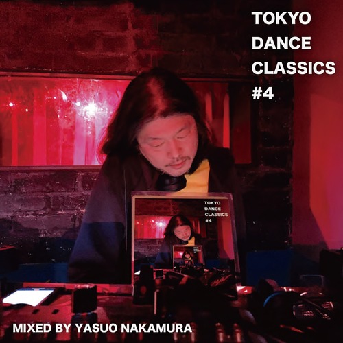 『TOKYO DANCE CLASSICS #4』Mixed by 中村保夫