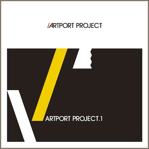 『ARTPORT PROJECT.1』/ ARTPORT PROJECT