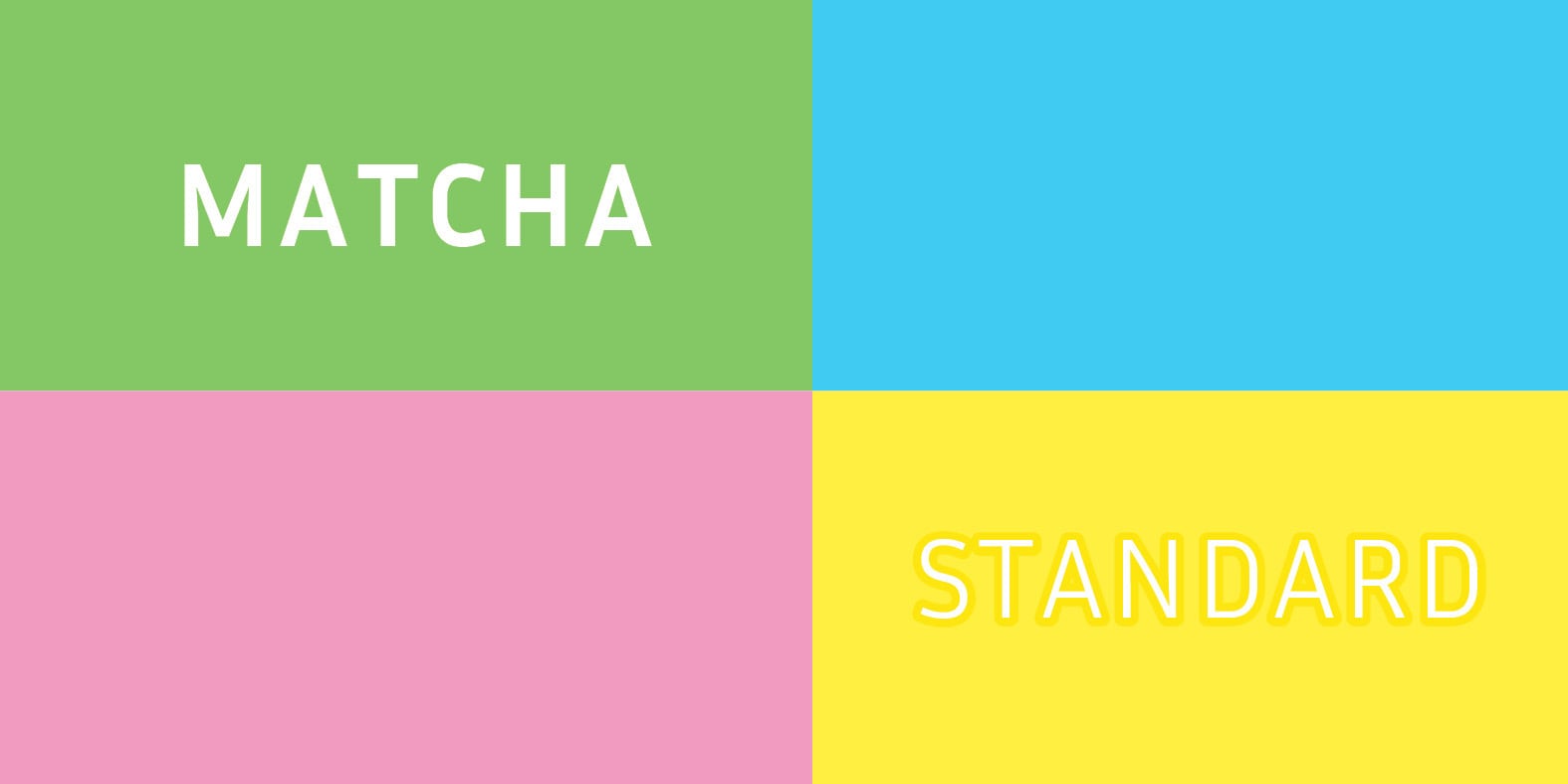 MATCHA STANDARD