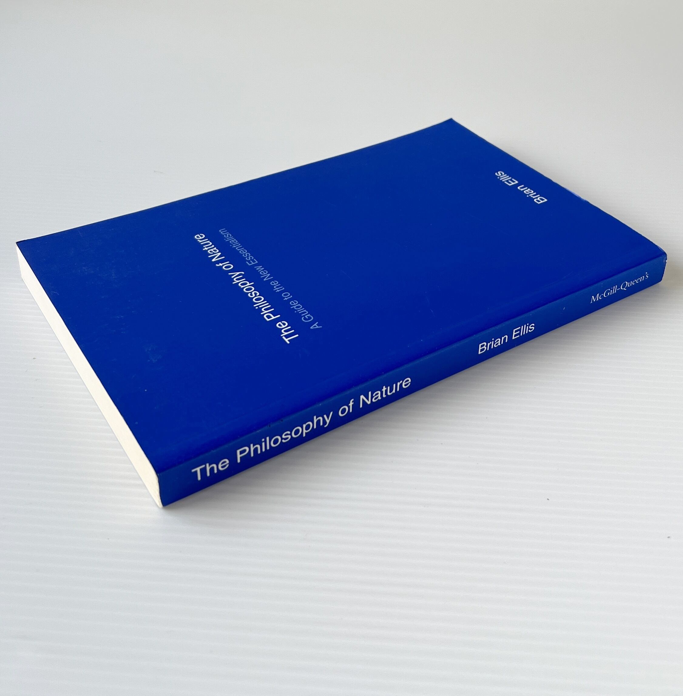 The Philosophy of Nature: A Guide to the New Essentialism / Brian Ellis / McGill-Queen's University Press