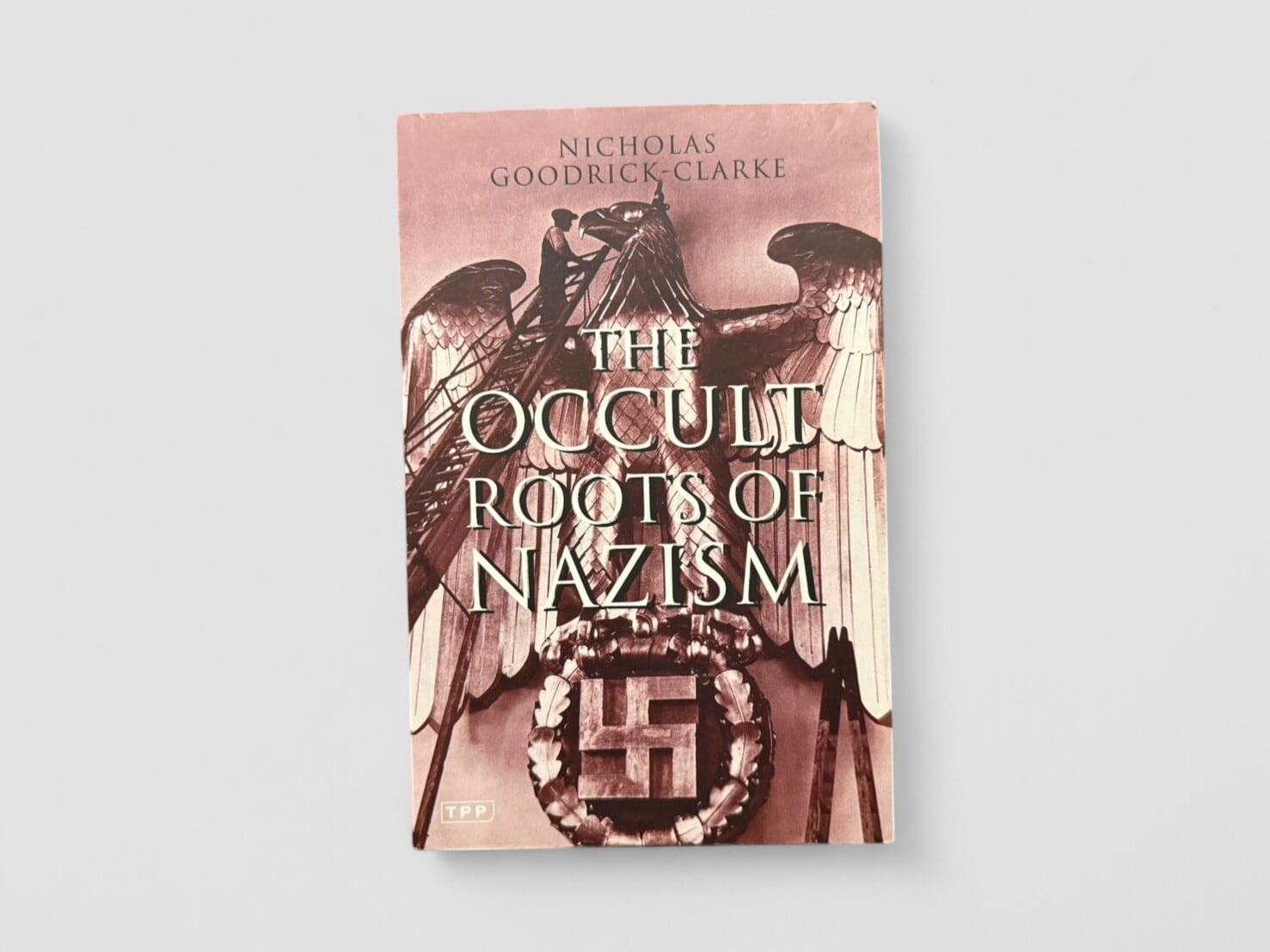 【SSO0084】【REPRINT】Occult Roots of Nazism: Secret Aryan Cults and Their Influence on Nazi Ideology(2012) /Nicholas Goodrick-Clarke