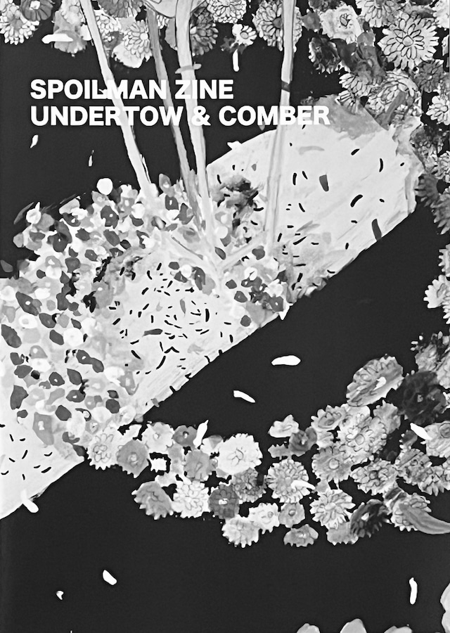 SPOILMAN「UNDERTOW & COMBER (ZINE)」