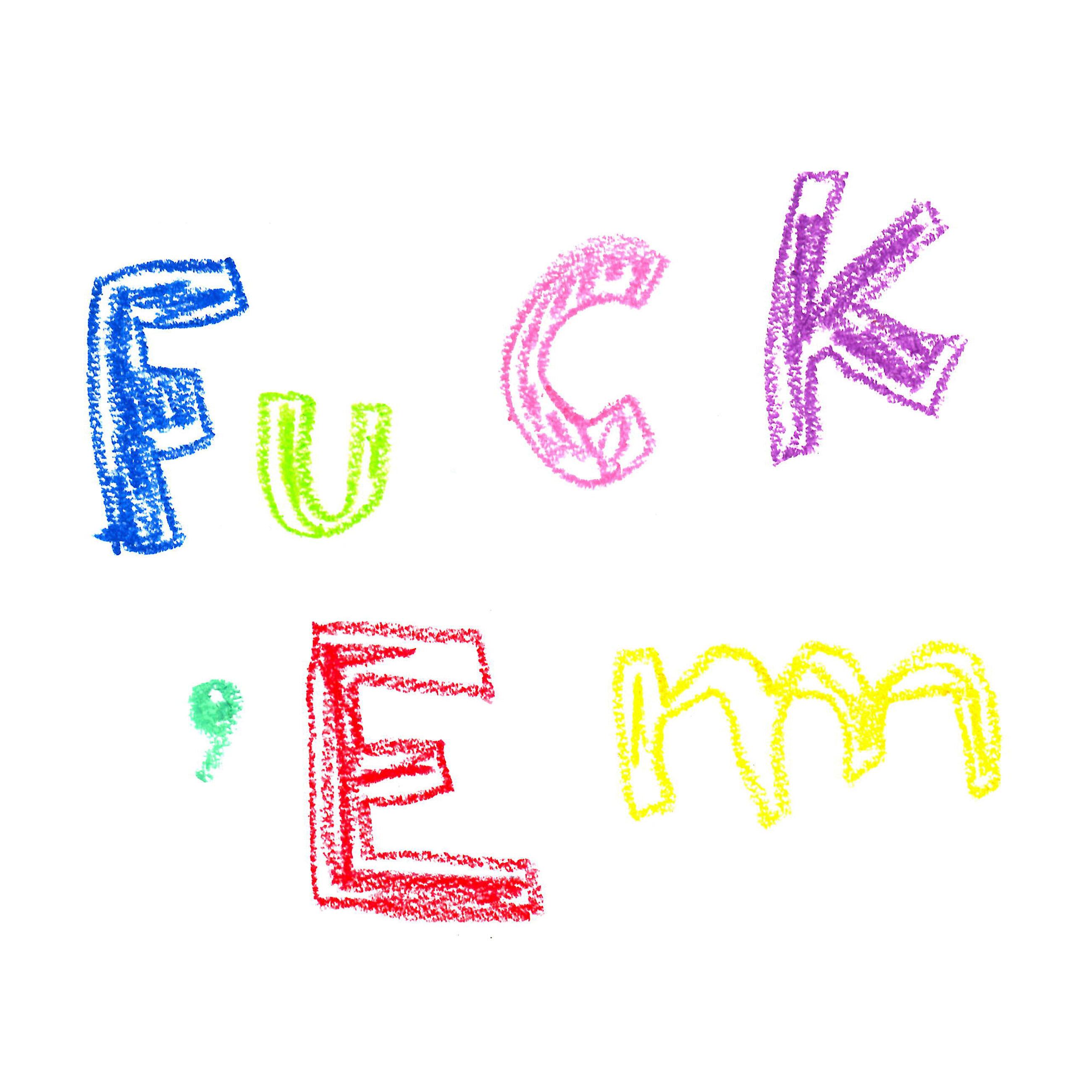 FUCK'EM