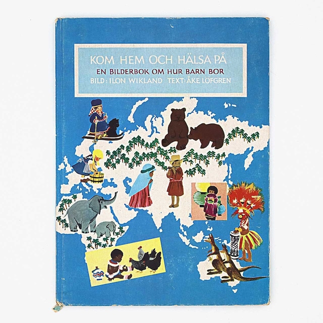 イロン・ヴィークランド：絵「Kom hem och hälsa på - en bilderbok om hur barn bor（世界のこどもの暮らし）」《1958-01》