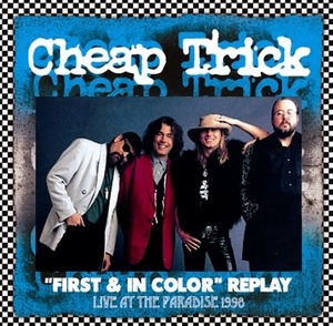NEW CHEAP TRICK  FIRST & IN COLOR' RAPLAY: LIVE AT PARADISE 1998 1CDR　Free Shipping