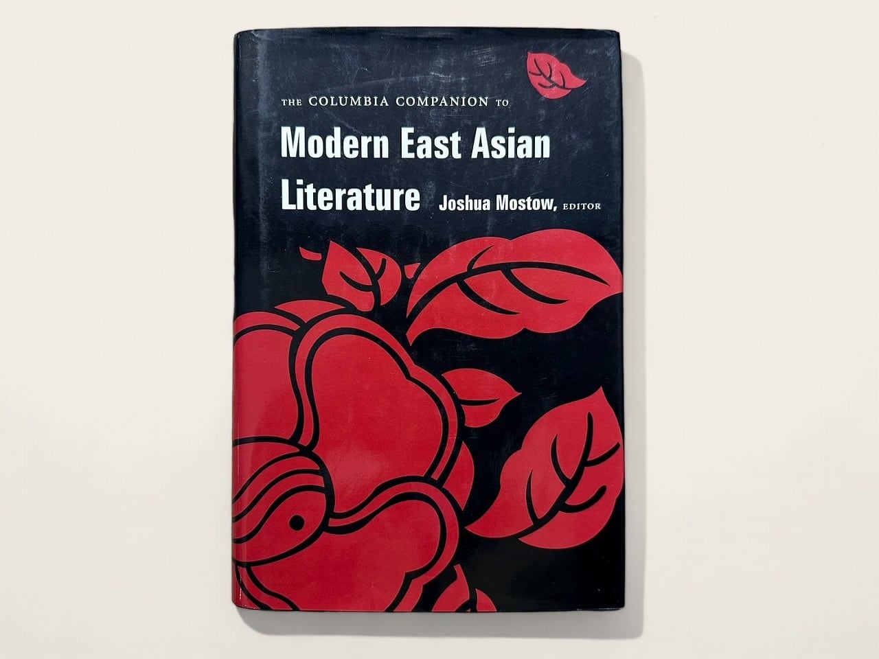 【SAA008】【FIRST EDITION】The Columbia Companion to Modern East Asian Literature / Joshua S. Mostow