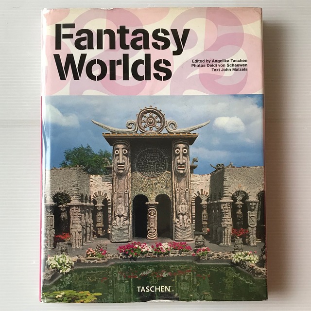 Fantasy worlds  idea and photographs by Deidi von Schaewen  texts by John Maizels 