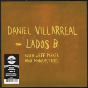 〈残り1点〉【LP】Daniel Villarreal, Anna Butterss, Jeff Parker - Lados B（カラー ヴァイナル）