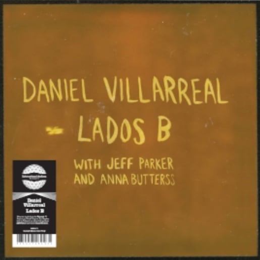 〈残り1点〉【LP】Daniel Villarreal, Anna Butterss, Jeff Parker - Lados B(カラー ヴァイナル)