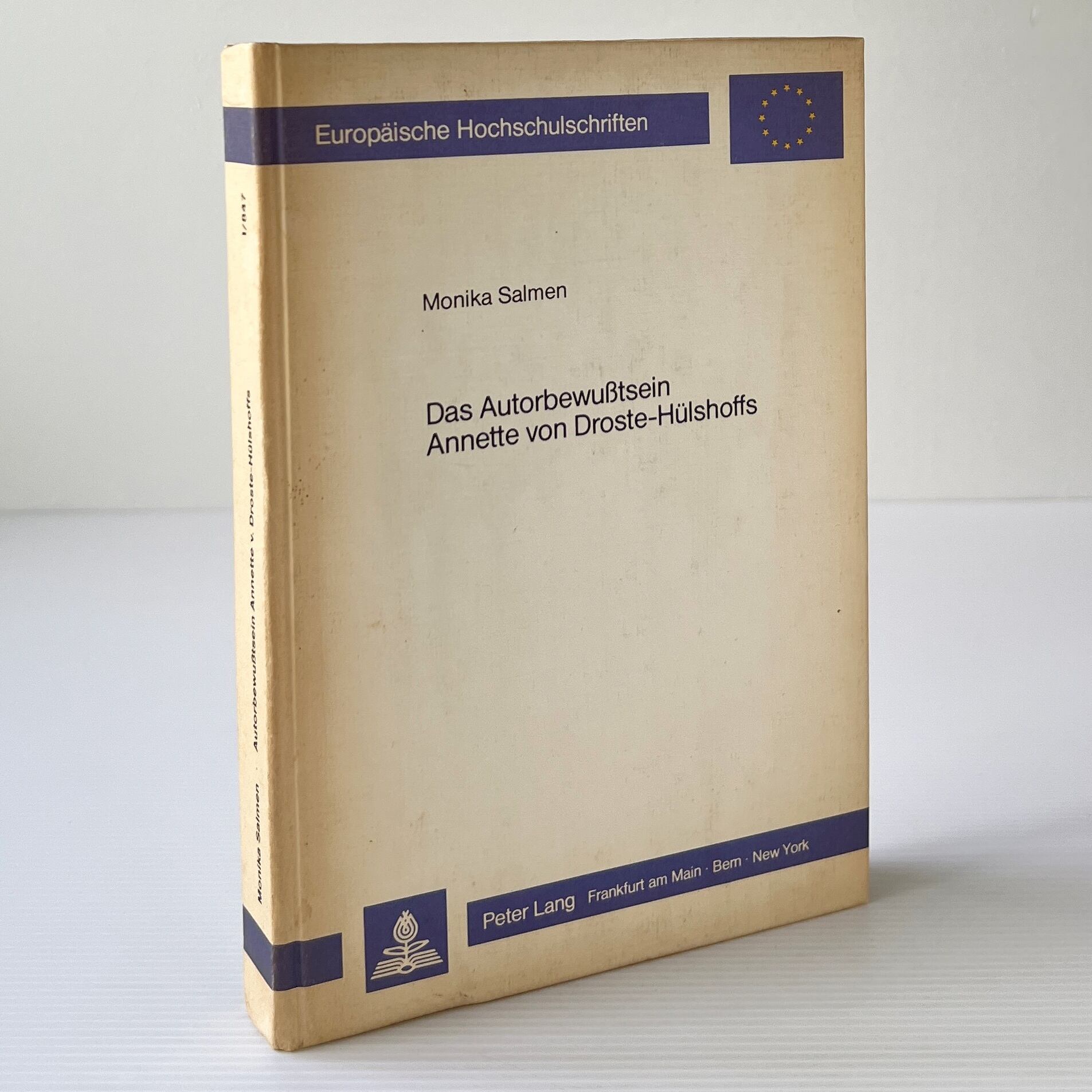 Das Autorbewusstsein Annette von Droste-Huelshoffs <Europaeische Hochschulschriften> / Monika Salmen / Peter Lang