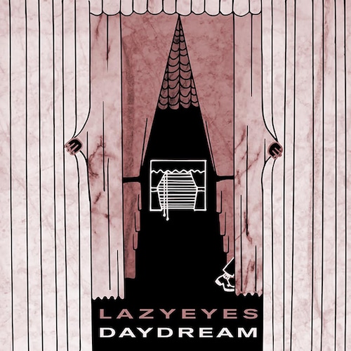 Lazyeyes / Daydream 