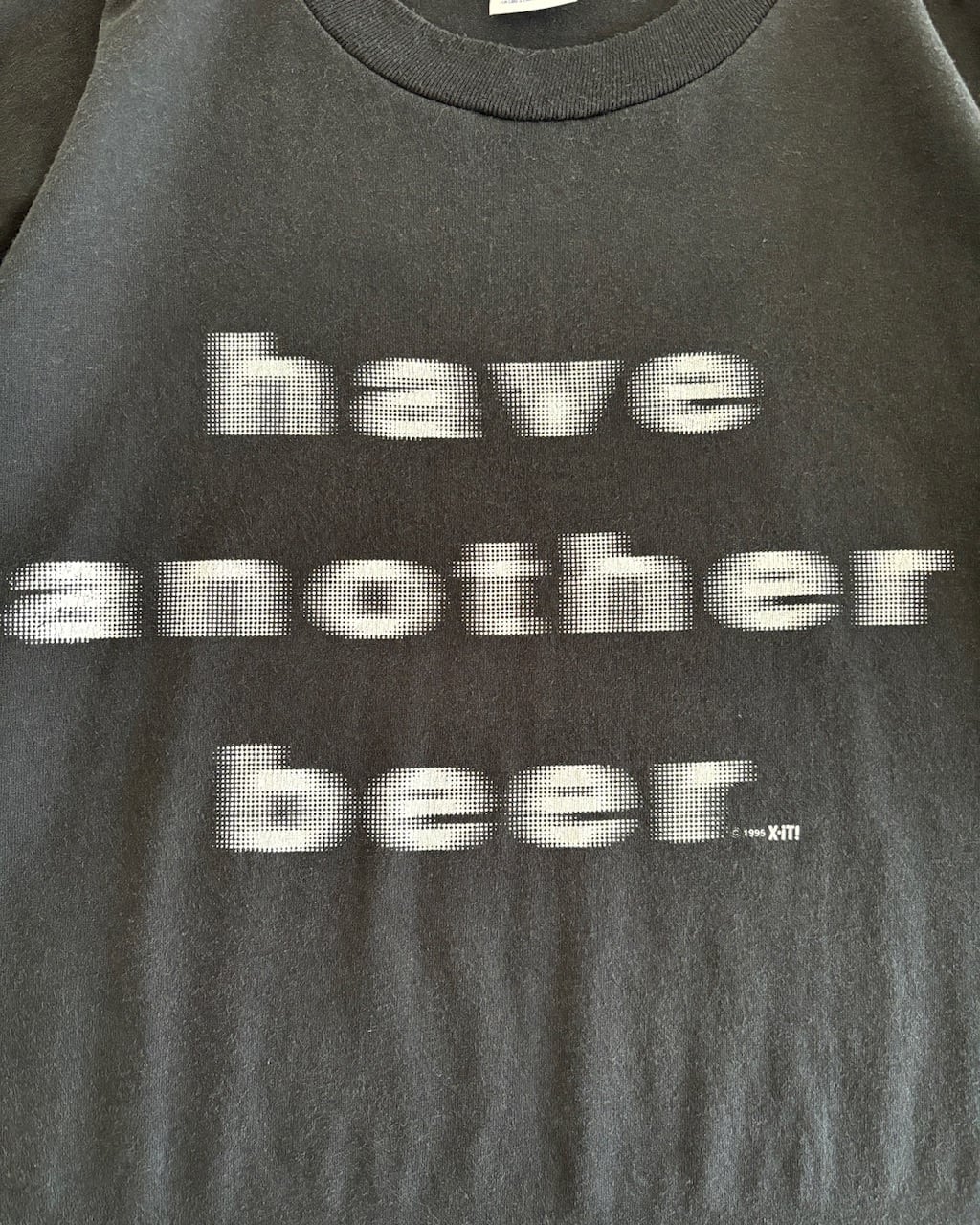 have another beer. T-shirt 90s made in usa | DIZ