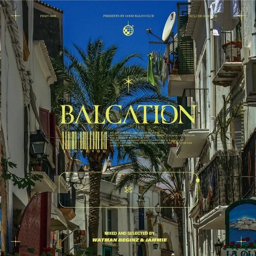 [MIX CD] Watman Beginz & JAMMIE / Good Balco Club presents BALCATION