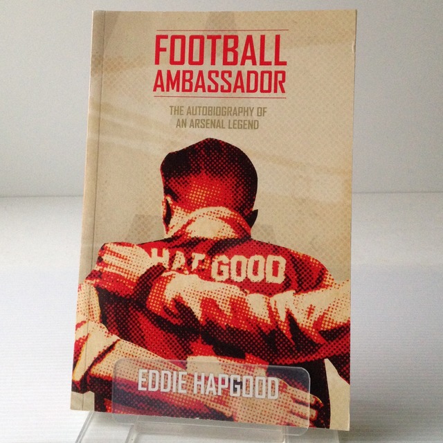 Football Ambassador : The Autobiography of an Arsenal Legend ／Eddie Hapgood　GCR Books、