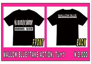 【MALLOW BLUE】『TAKE ACTION』Tシャツ