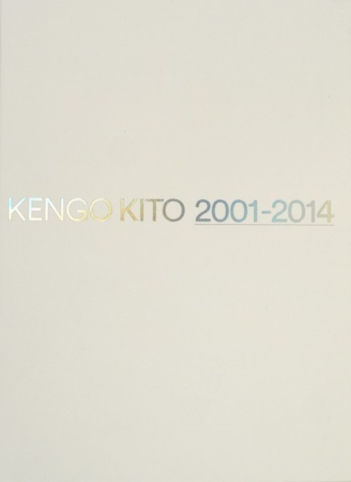 「KENGO KITO 2001-2014」鬼頭健吾 / Kengo Kito 