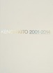 「KENGO KITO 2001-2014」鬼頭健吾 / Kengo Kito 