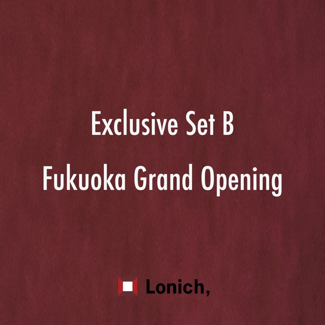【福岡オープン記念】Lonich, Fukuoka Exclusive Set B