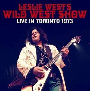 NEW LESLIE WEST'S WILD WEST SHOW - LIVE IN TORONTO 1973 　1CDR 　Free Shipping