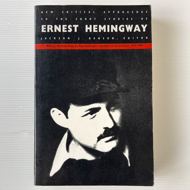 New Critical Approaches To The Short Stories Of Ernest Hemingway / Jackson J. Benson / Duke University Press