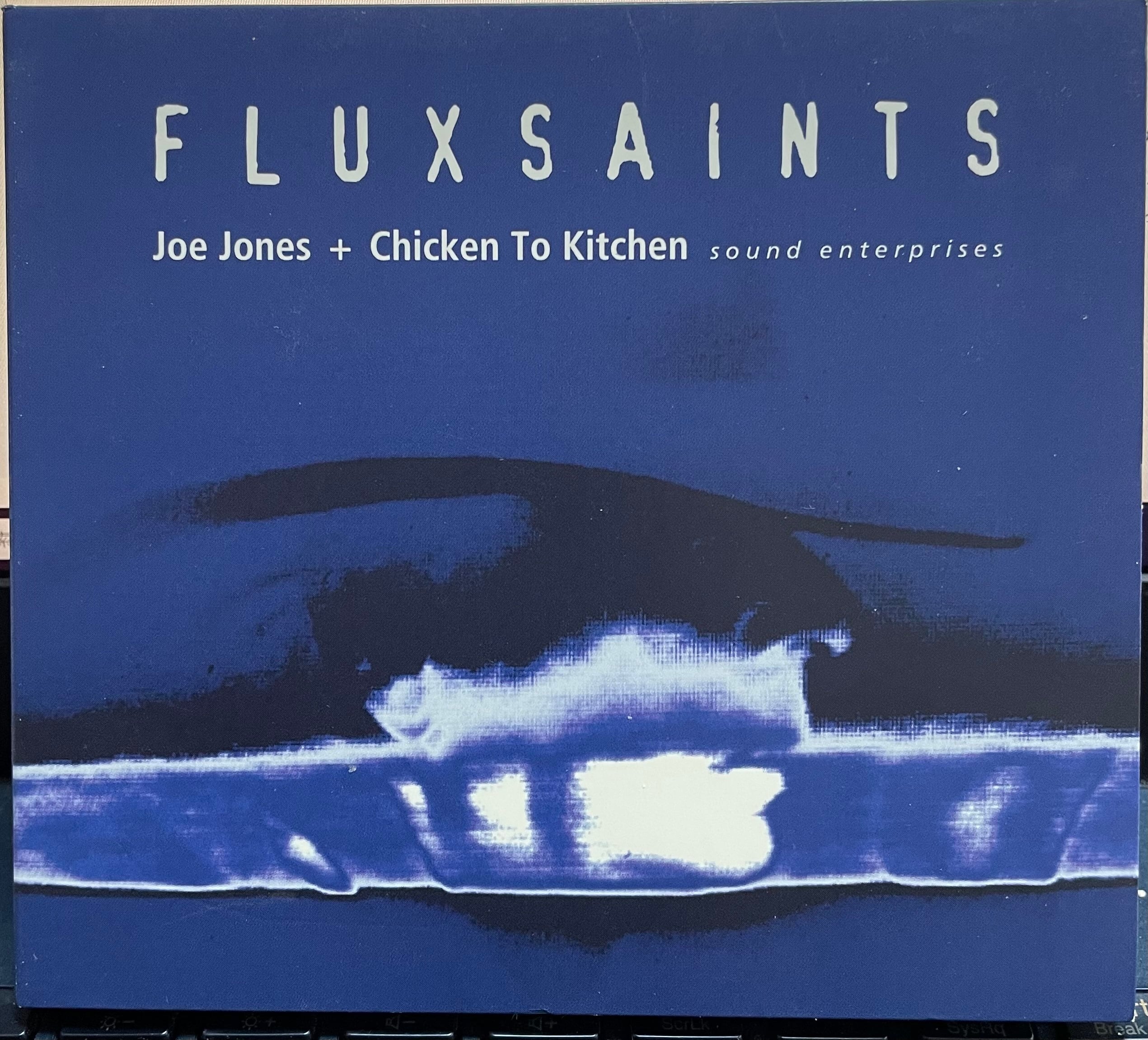 JOE JONES + CHICKEN TO KITCHEN / Fluxsaints Tmochida