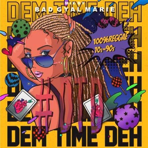 DEM TIME DEH 3 100%Reggae 70s~90s BAD GYAL MARIE