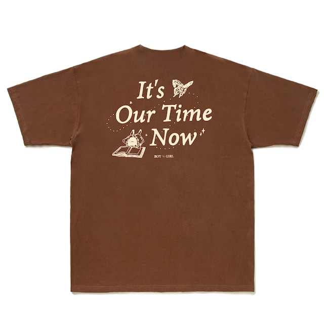 It's our time now tee（Chocolate）