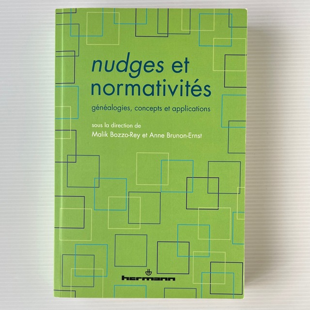 Nudges et Normativites: Genealogies, Concepts et Applications / Malik Bozzo-Rey et Anne Brunon-Ernst / Hermann