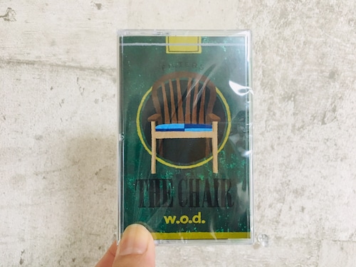 w.o.d. / THE CHAIR（TAPE)