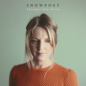 【CD】Snowpoet - Thought You Knew（Edition Records）