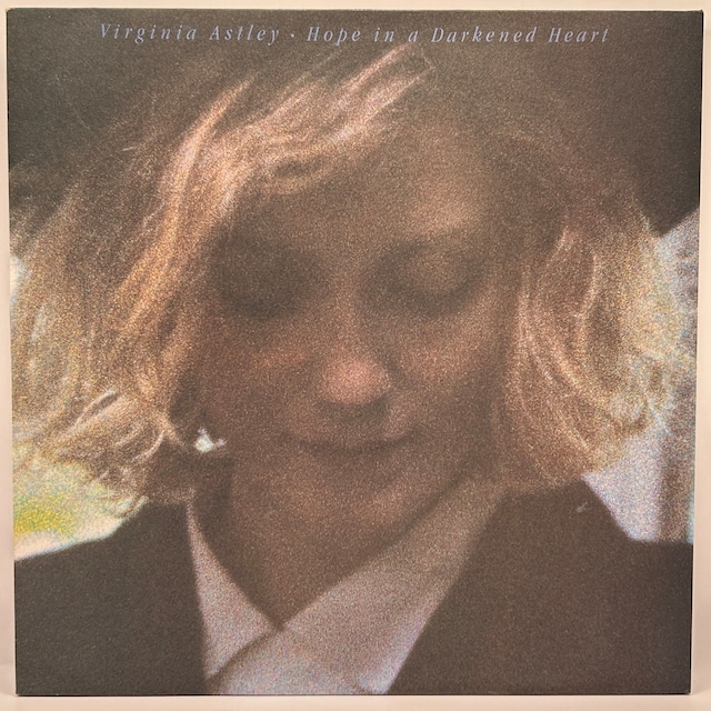 【LP】Virginia Astley – Hope in a Darkened Heart