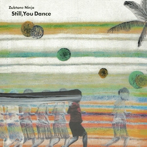 【6/3発売】座布団忍者  / Still,You Dance