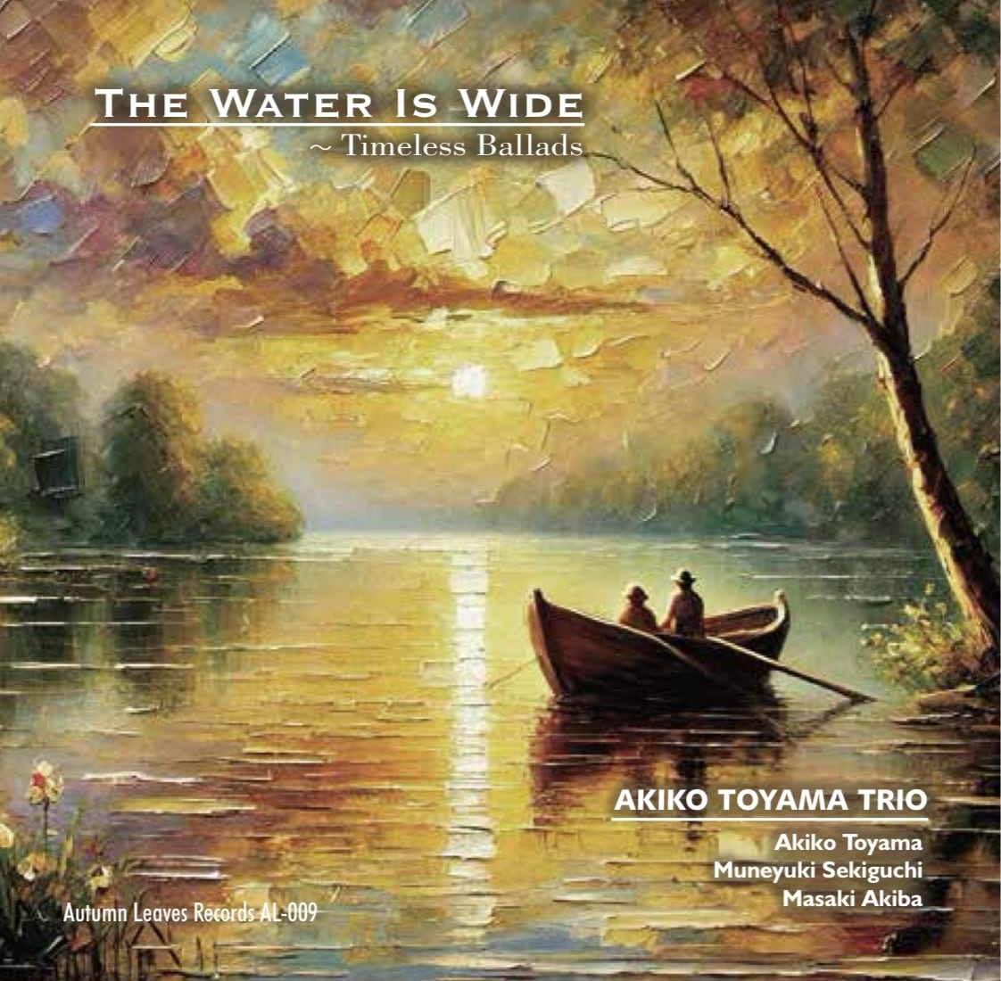 邦楽 The Water The Water Is Wide〜Timeless Ballads/外山安樹子トリオ