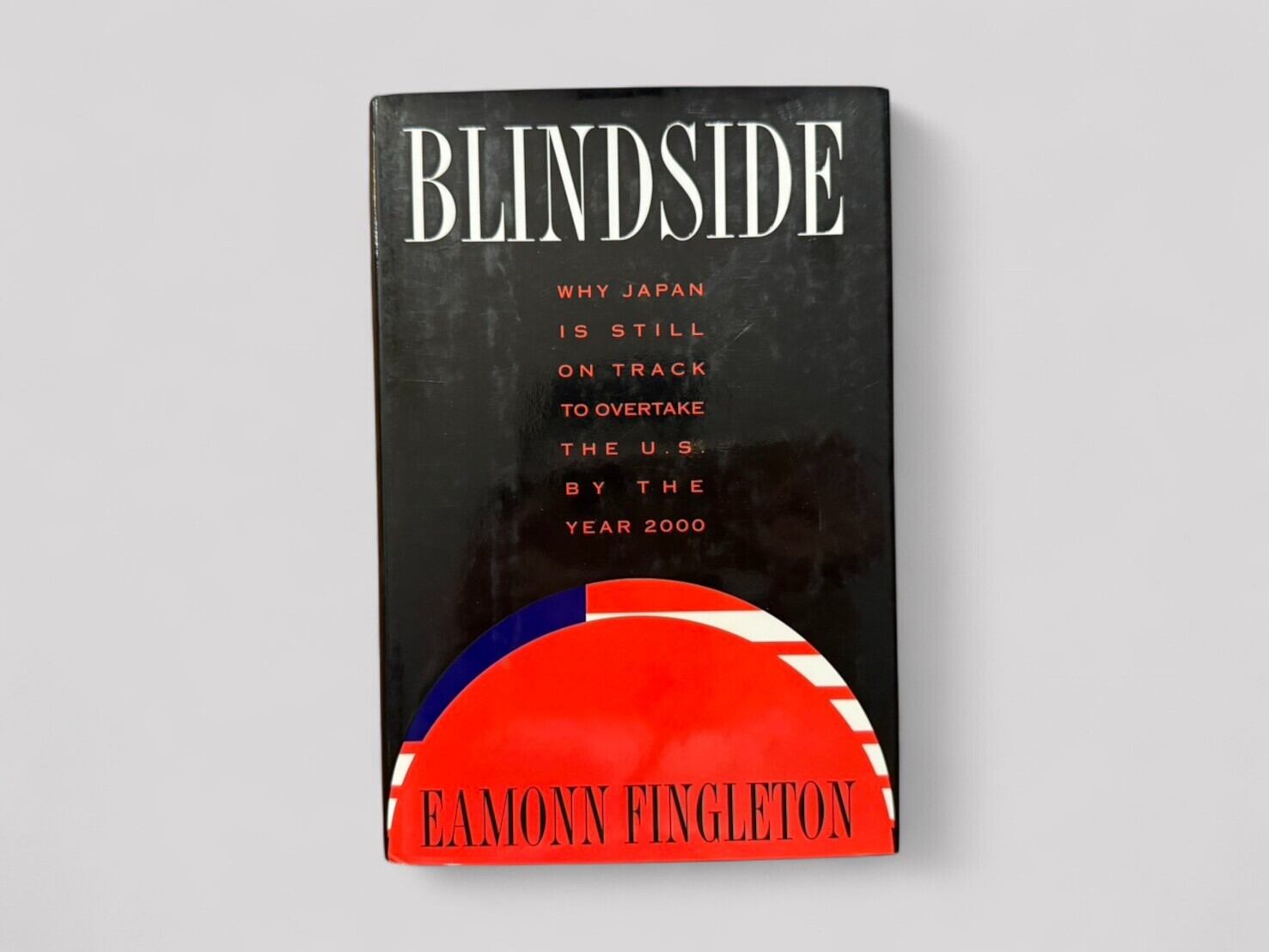 【SJ555】Blindside: Why Japan Is Still on Track to Overtake the U.S. by the Year 2000 (1995) / Eamonn Fingleton