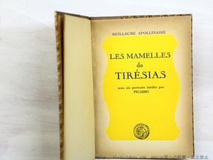 Les mamelles de Tiresias　/　Guillaume Apollinaire　（ギョーム・アポリネール）　ピカソ挿絵　[34882]