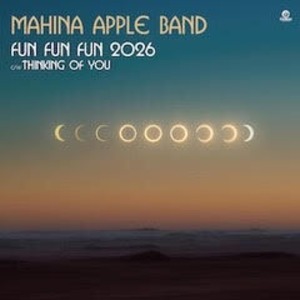 【7"】Mahina Apple Band - Fun Fun Fun 2026 / Thinking Of You