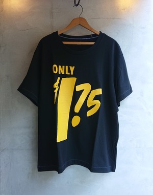 Sick and Tiired "$ 1.75 PRINT T-SHIRTS"  Black / Yellow Print Color