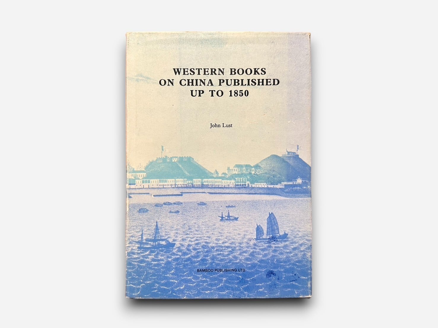 【SAA062】【REPRINT】Western Books on China Published up to 1850: in the Library of the School of Oriental and African Studies, University of London (1992) / John Lust