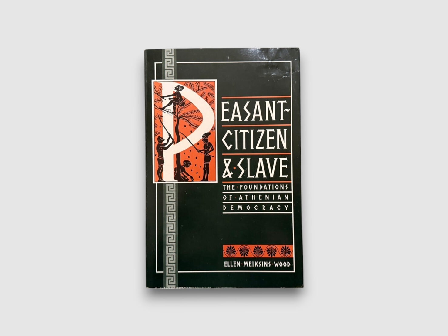 【SE041】【CORRECTED PAPERBACK EDITION】Peasant-Citizen and Slave: The Foundations of Athenian Democracy(1989) /Ellen Meiksins Wood