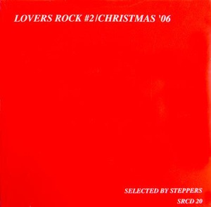 STEPPERS RECORDS - LOVERS ROCK #2 / CHRISTMAS '06