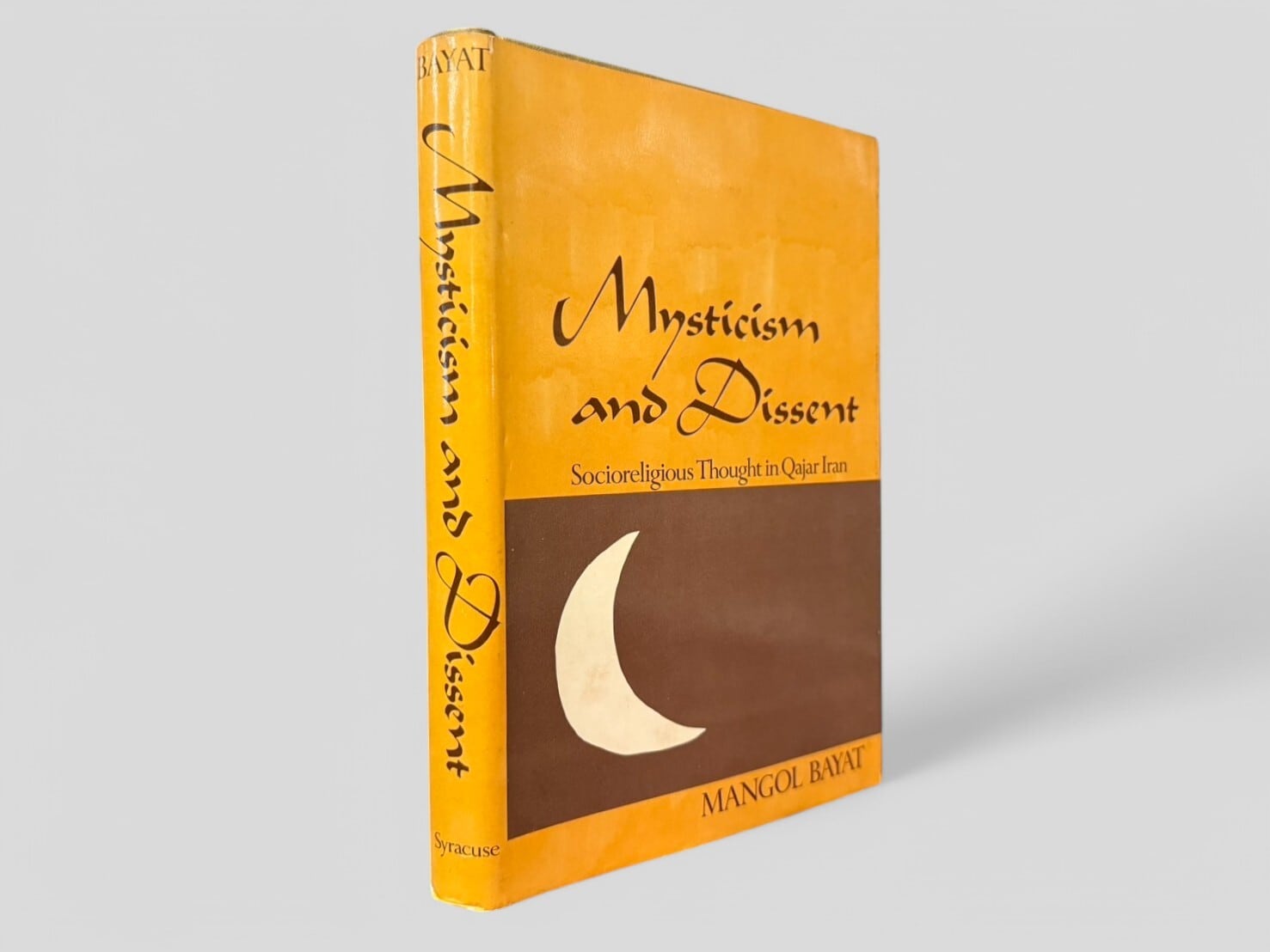 【SH043】【FIRST EDITION】Mysticism and Dissent: Socioreligious Thought in Qajar Iran(1982) /Mangol Bayat