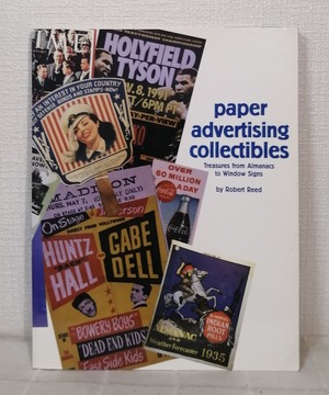 Robert Reed  Paper Advertising Collectibles: Treasures from Almanacs to Window Signs  Antique Trader Books