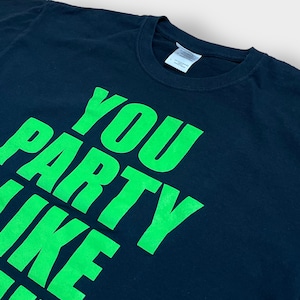 【GILDAN】プリント Tシャツ YOU PARTY LIKE SHIT LARGE 半袖 夏物 黒t ギルダン US古着