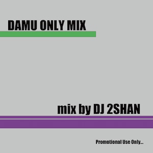 DJ 2SHAN - DAMU ONLY MIX