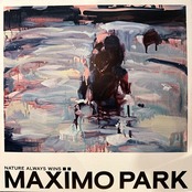 【LP】MAXIMO PARK/Nature Always Wins