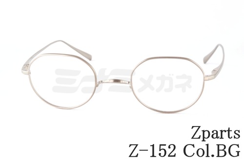Zparts メガネ Z-152 Col.BG クラウンパント 46サイズ 一山 クラシカル 眼鏡 おしゃれ ブランド ジーパーツ 鯖江 日本製 正規品