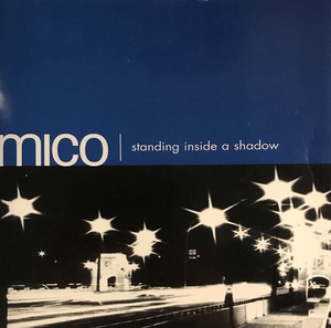 [122276-007] Mico  ‎– " Standing Inside a Shadow " [CD]