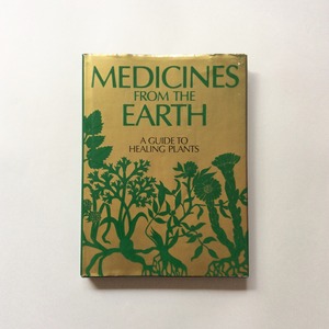 Medicines from the Earth: A Guide to Healing Plants